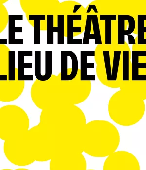 Théâtre lieu de vie